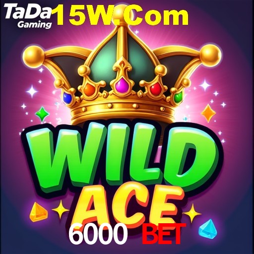 6000 Bet,6000Bet.Com